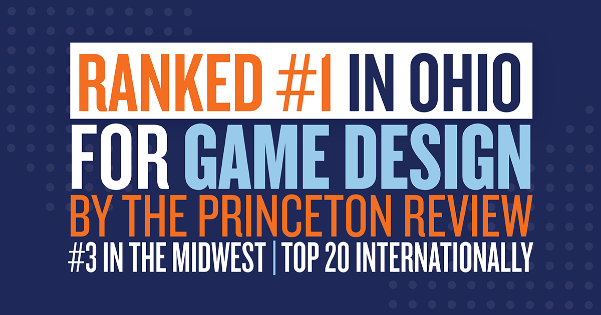 Ranked #1 in Ohio for Game Design by Princeton Review